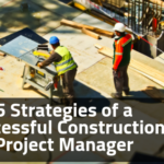 5 Strategies of a Successful Construction Project Manager