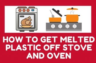 How to Get Melted Plastic Off Stove and Oven