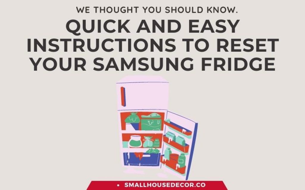 Quick and Easy Instructions to Reset Your Samsung Fridge