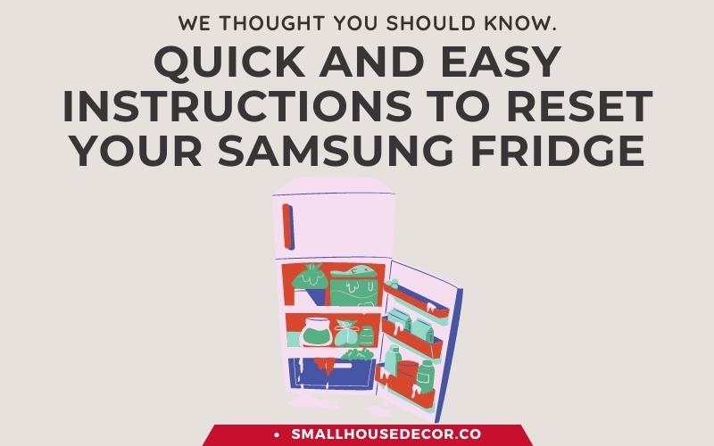 Quick and Easy Instructions to Reset Your Samsung Fridge - Small House ...