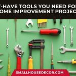 15 Must-have Tools You Need For Your Home Improvement Project