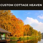 Custom Cottage Heaven