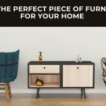 Find the Perfect Piece of Furniture for Your Home