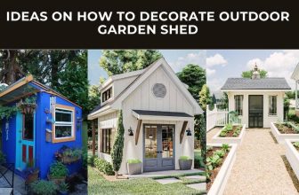 Ideas on How To Decorate Outdoor Garden Shed