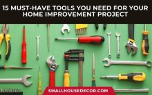 15 Must-have Tools You Need For Your Home Improvement Project